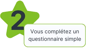 Etape 2 - Vous complétez un questionnaire simple